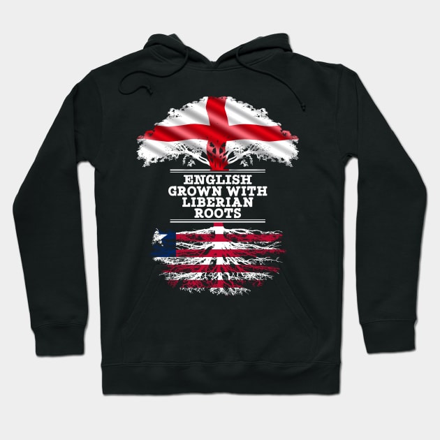 English Grown With Liberian Roots - Gift for Liberian With Roots From Liberia Hoodie by Country Flags